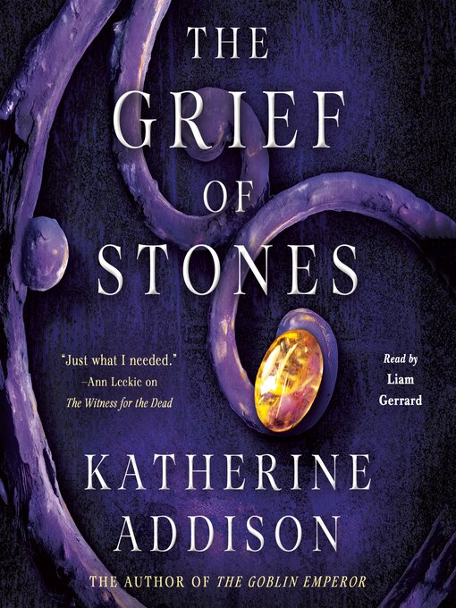 Title details for The Grief of Stones by Katherine Addison - Wait list